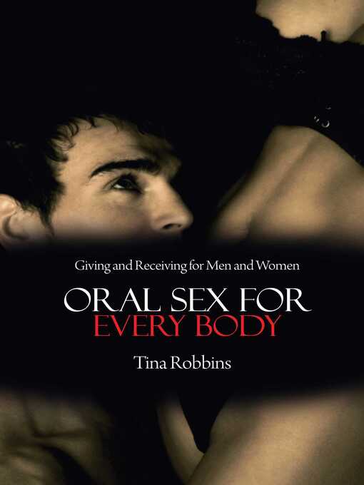 Title details for Oral Sex for Every Body by Tina Robbins - Available